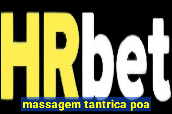 massagem tantrica poa